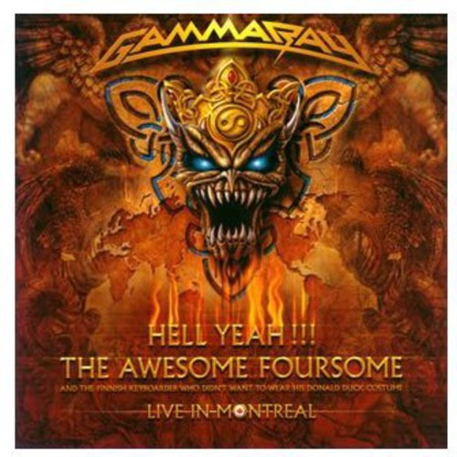 Hell Yeah!!!: The Awesome Foursome (And the Finnish Keyboarder Who Didn't Want to Wear His Donald Duck Costume) - Live in Montreal)|Gamma Ray