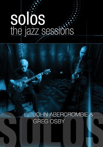 Solos: The Jazz Sessions: John Abercrombie and Greg Osby