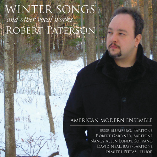 Winter Songs: Vocal Music Of Robert Paterson|American Modern Ensemble