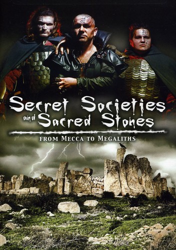Secret Societies and Sacred Stones: From Mecca to Megaliths