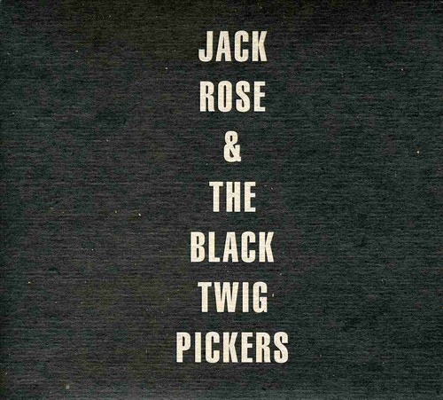 Jack Rose and The Black Twigs