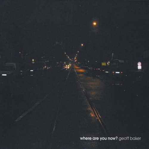 Where Are You Now?|Geoff Baker