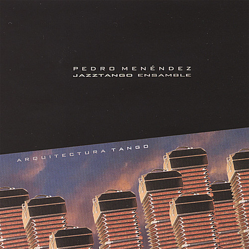 Arquitectura Tango|Pedro Menendez Jazztango Ensamble