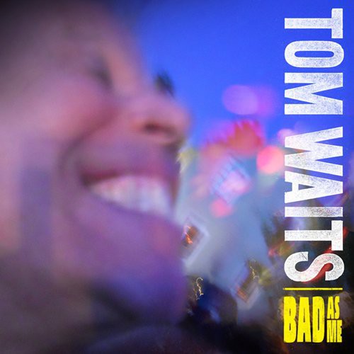 Bad as Me|Tom Waits