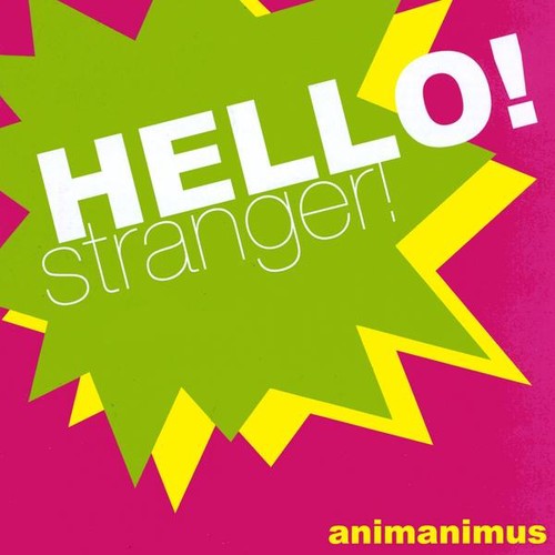 Hello! Stranger!|Animanimus