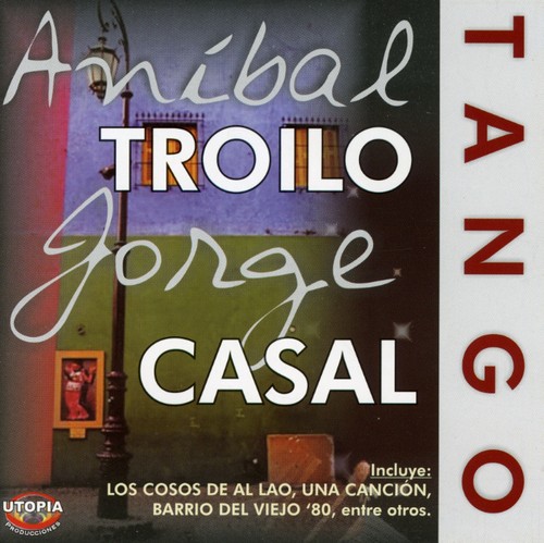 Tango Con Jorge Casal|Anibal Troilo