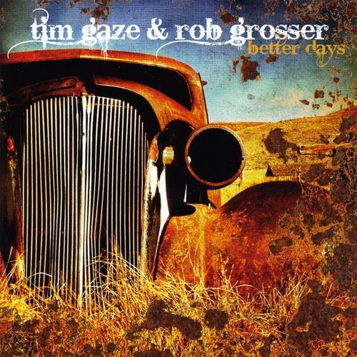 Better Days|Rob Grosser/Tim Gaze