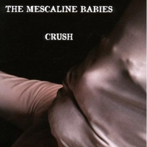 Crush|Mescaline Babies