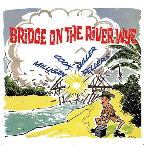 Bridge on the River Wye|Jonathan Miller (Beyond The Fringe)/Peter Cook (Comedian)/Peter Sellers/Spike Milligan