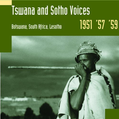 Tswana and Sotho Voices: Botswana, South Africa, Lesotho 1951, '57, '59|Various Artists