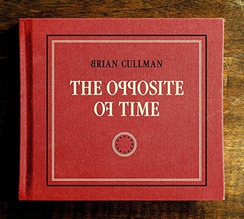 The  Opposite of Time|Brian Cullman