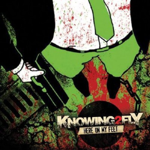 Here on My Feet|Knowing2fly
