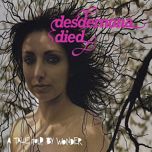 Desdemona Died|Wonder