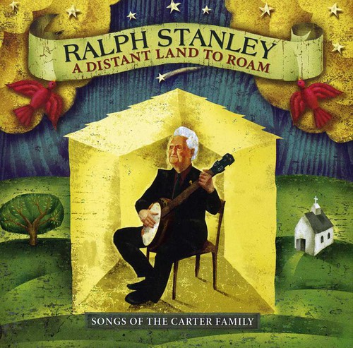 A Distant Land To Roam: Songs Of The Carter Family