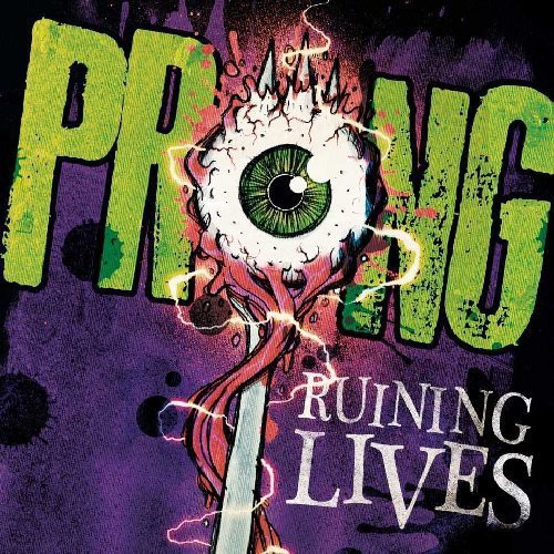Prong : Ruining Lives