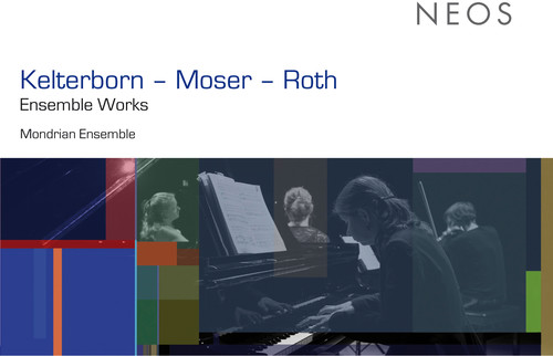 Ensemble Works|Kelterborn / Moser / Roth