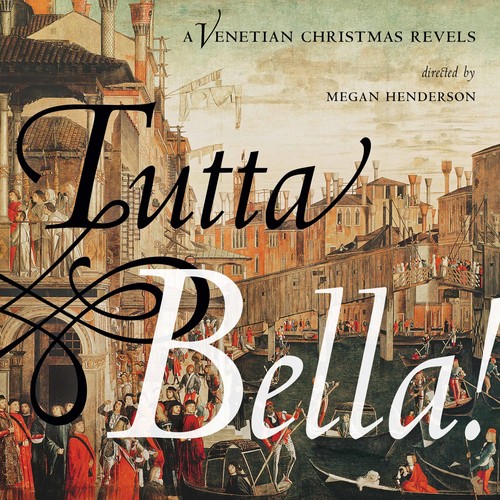 Tutta Bella! A Venetian Christmas Revels