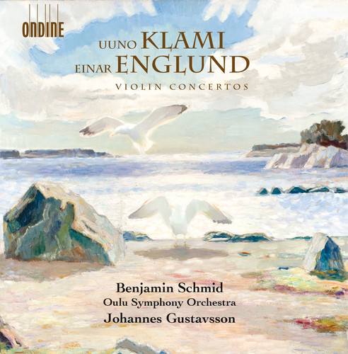 Uuno Klami & Einar Englund: Violin Concertos|Englund / Klami / Schmid / Oulu Symphony Orchestra
