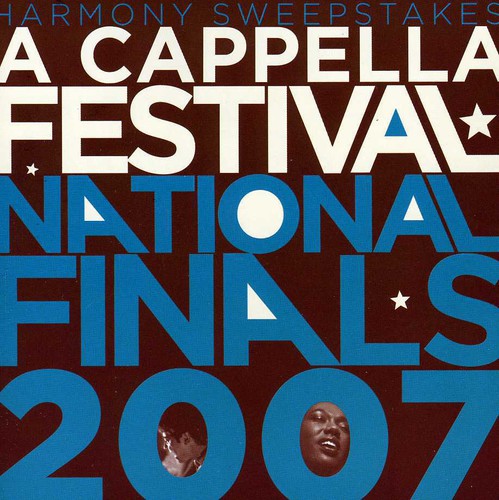2007 Harmony Sweepstakes Acappella Festival National Finals|Various Artists