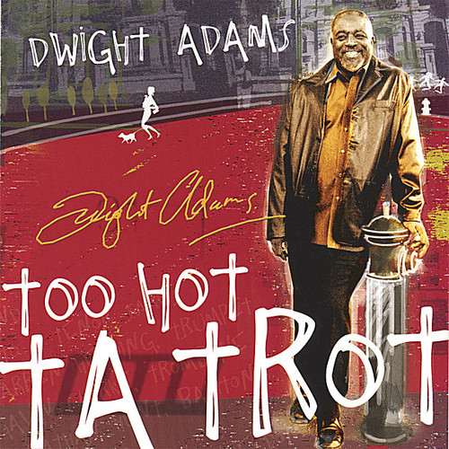 Too Hot Ta Trot|Dwight Adams