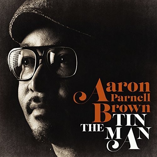 The Tin Man|Aaron Parnell Brown