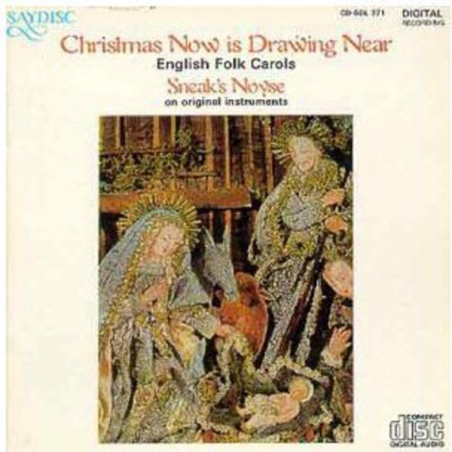 Christmas Now Is Drawing Near: Engl Folk Carols