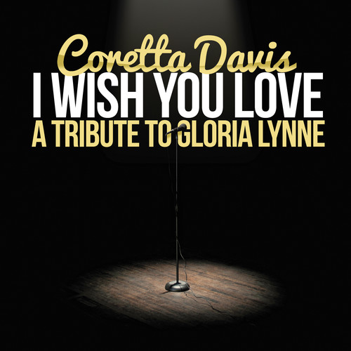 I Wish You Love (A Tribute to Gloria Lynne)|Coretta Davis