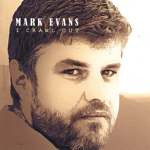 I Crawl Out|Mark Evans