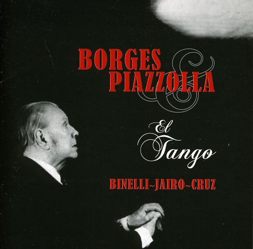 El Tango|Daniel Binelli/Jorge Luis Borges/Jairo/Astor Piazzolla