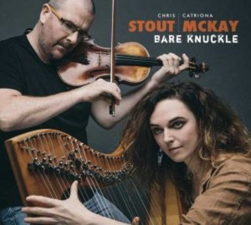 Bare Knuckle|Chris Stout/Catriona Mckay