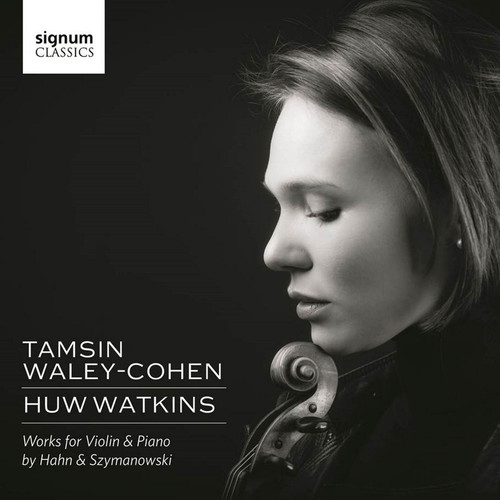 Tamsin Waley-Cohen & Huw Watkins - Works For|Szymanowksi / Waley-Cohen / Watkins
