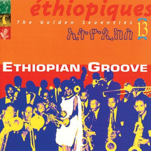 Ethiopiques, Vol. 13: Ethiopian Groove