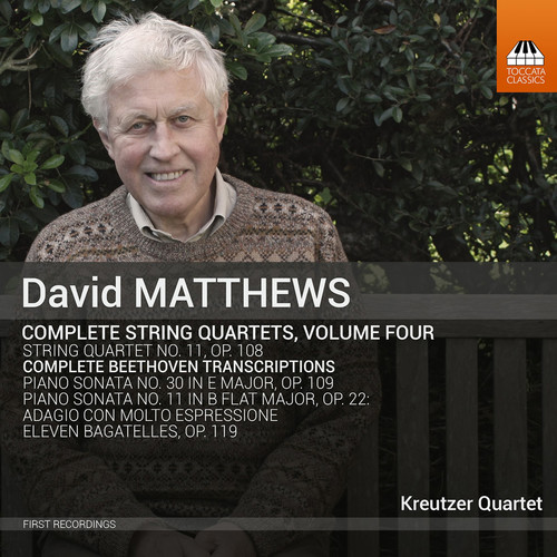 David Matthews: Complete String Quartets, Vol. 4|Beethoven / Kreutzer Quartet