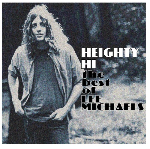 Heighty Hi: The Best of Lee Michaels|Lee Michaels