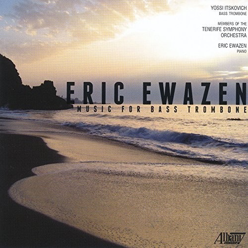 Eric Ewazen: Music for Bass Trombone