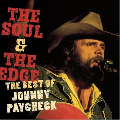 Johnny Paycheck - The Soul & the Edge: The Best of Johnny Paycheck (CD)