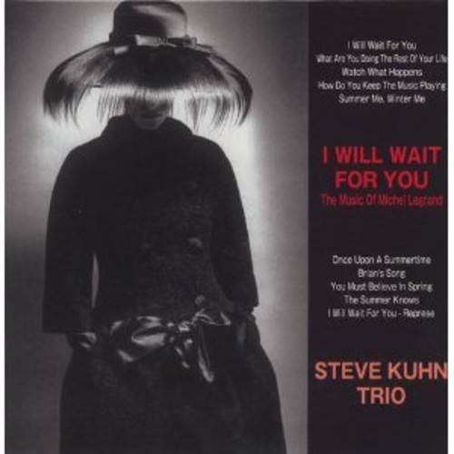 I Will Wait for You: The Music of Michel Legrand|Steve Kuhn (Piano)