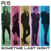 Sometime Last Night , R5