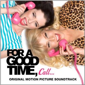 For a Good Time, Call... (Original Soundtrack)