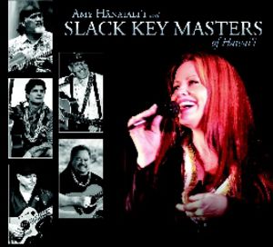 Amy Hanaiali'i and Slack Key Masters Of Hawai'i