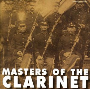 Masters Of The Clarinet 1892-1920 / Var