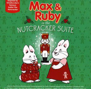 Max & Ruby in the Nutcracker Suite