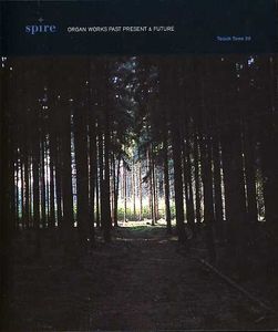 Spire-Organ Works Past Present and Future