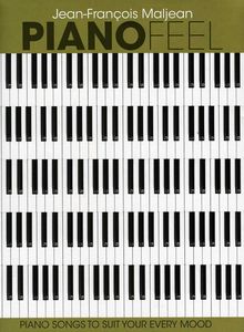 Piano Feel: Piano Songs to Suit Your Every Mood