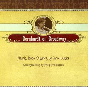 Bernardt On Broadway - Original Cast Recordings