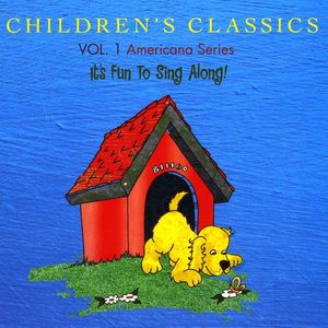 Children's Classics, Vol. 1: Americana Series - It's Fun To Sing Along