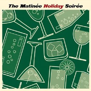 Matinee Holiday Soiree / Various