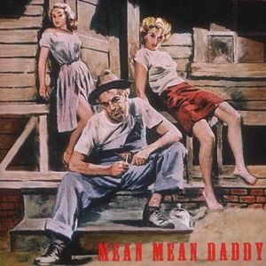 Mean Mean Daddy