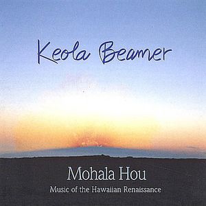 Mohala Hou: Music of the Hawaiian Renaissance