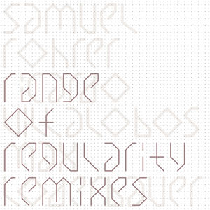 Range Of Regularity Remixes